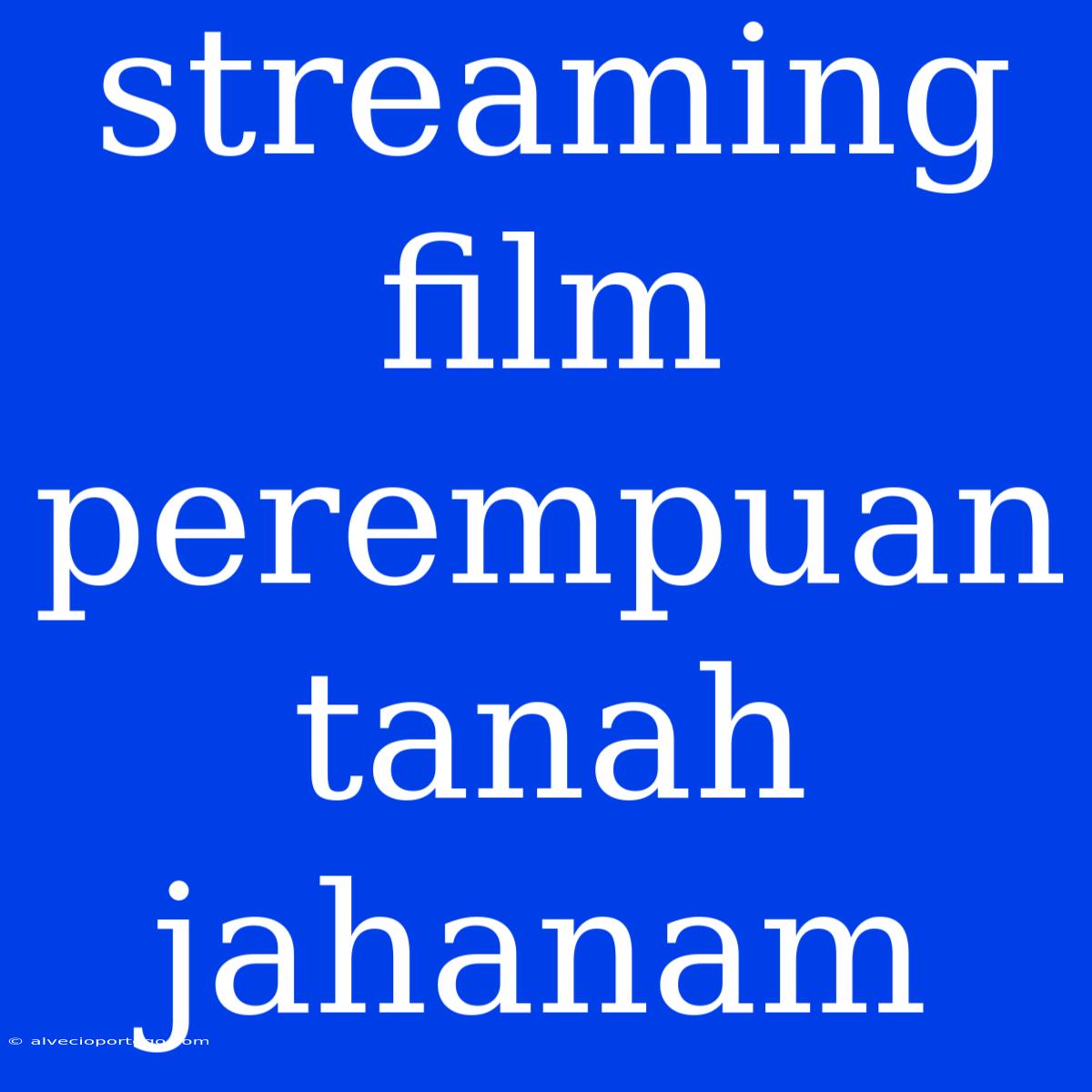 Streaming Film Perempuan Tanah Jahanam