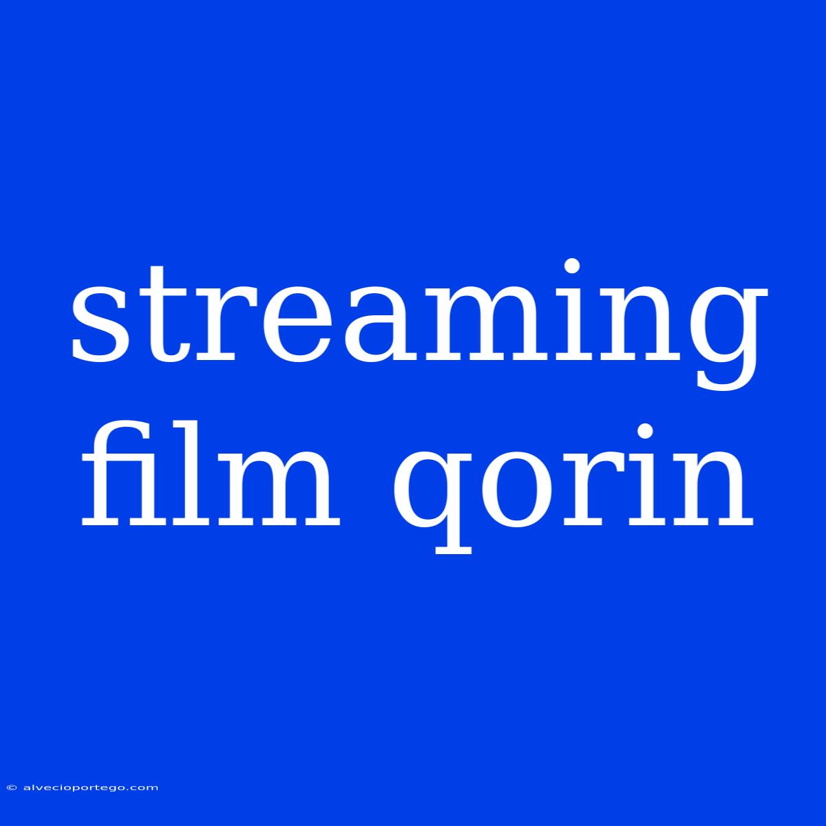 Streaming Film Qorin