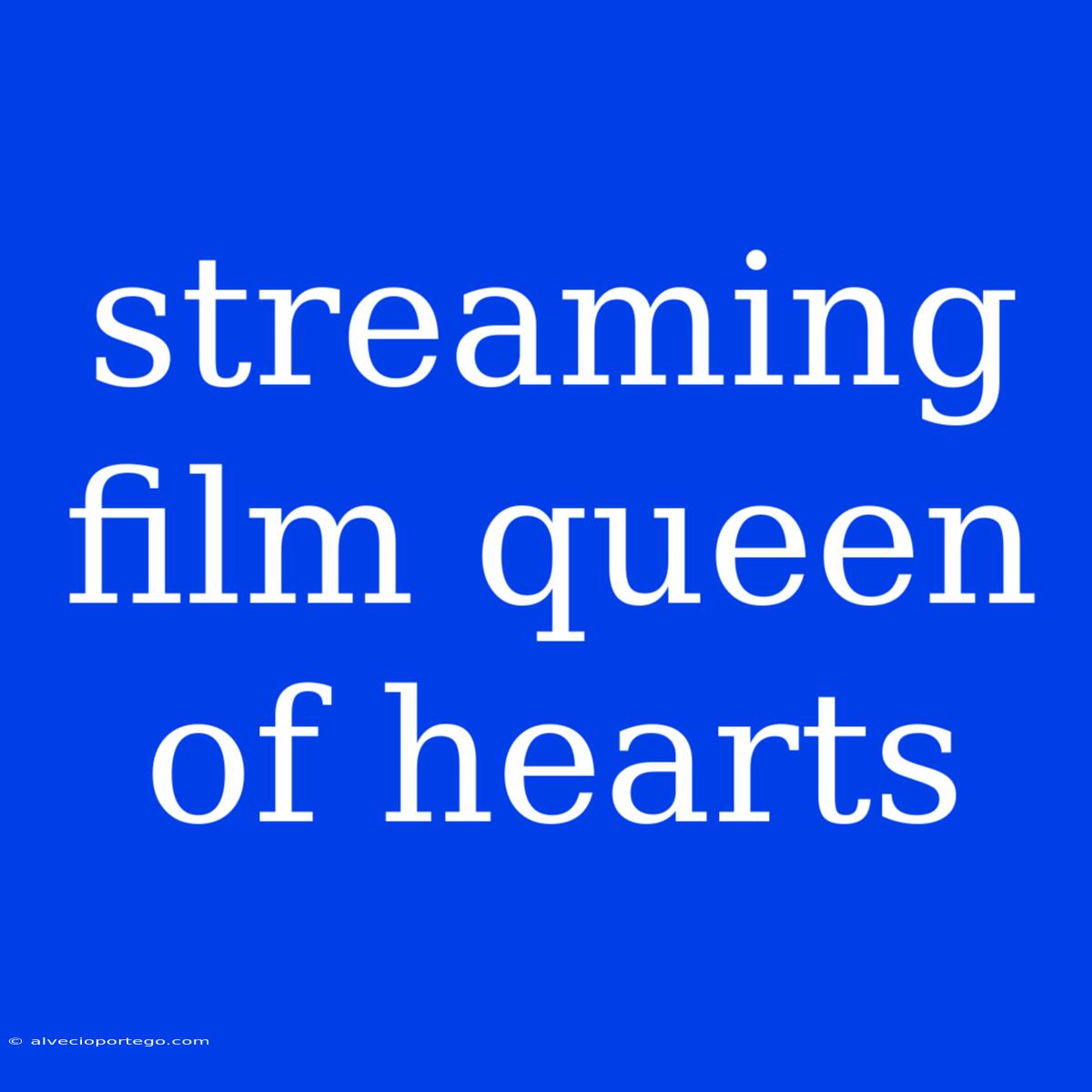 Streaming Film Queen Of Hearts