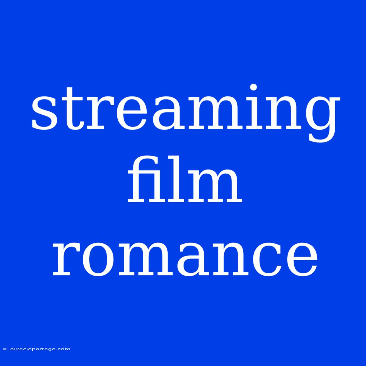 Streaming Film Romance