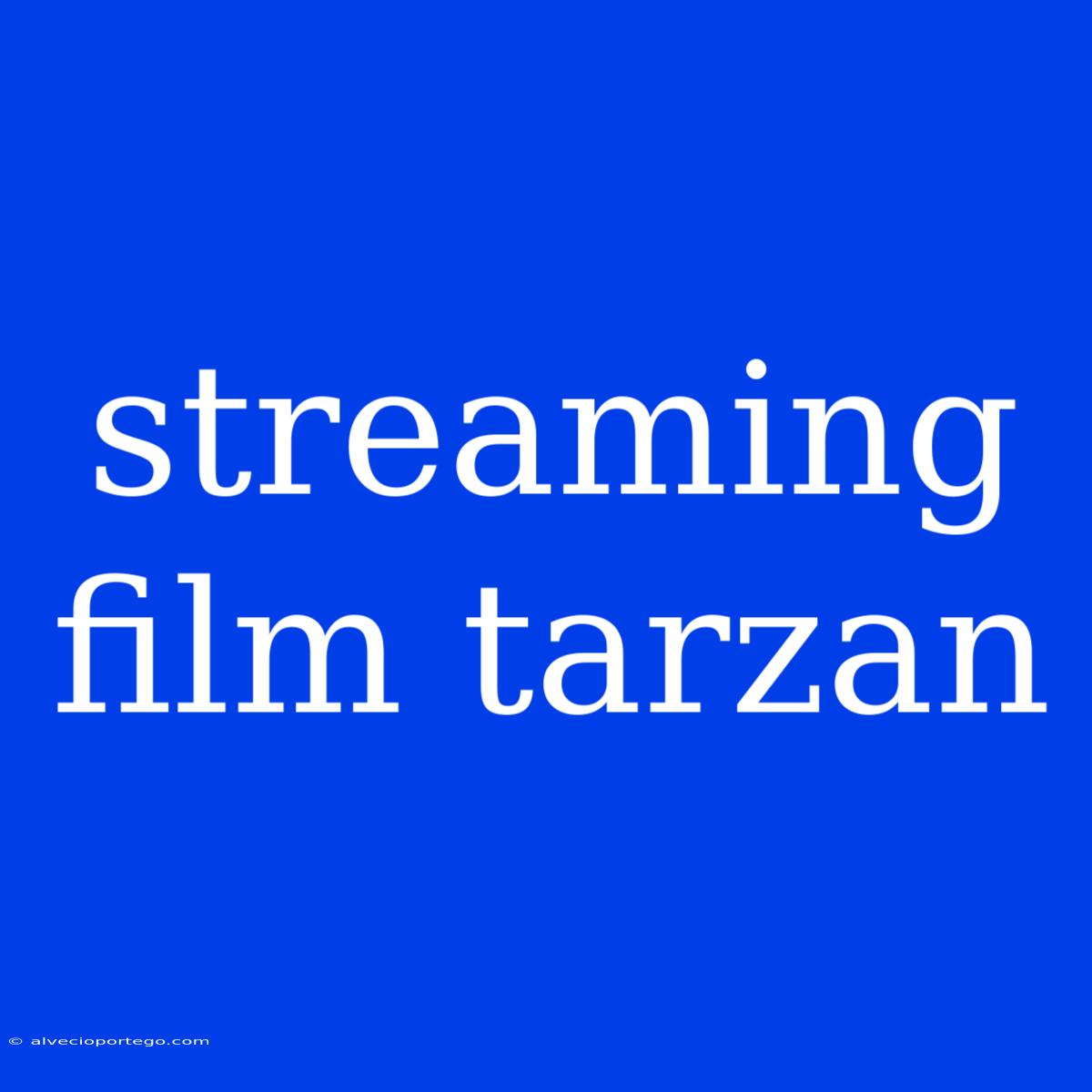 Streaming Film Tarzan