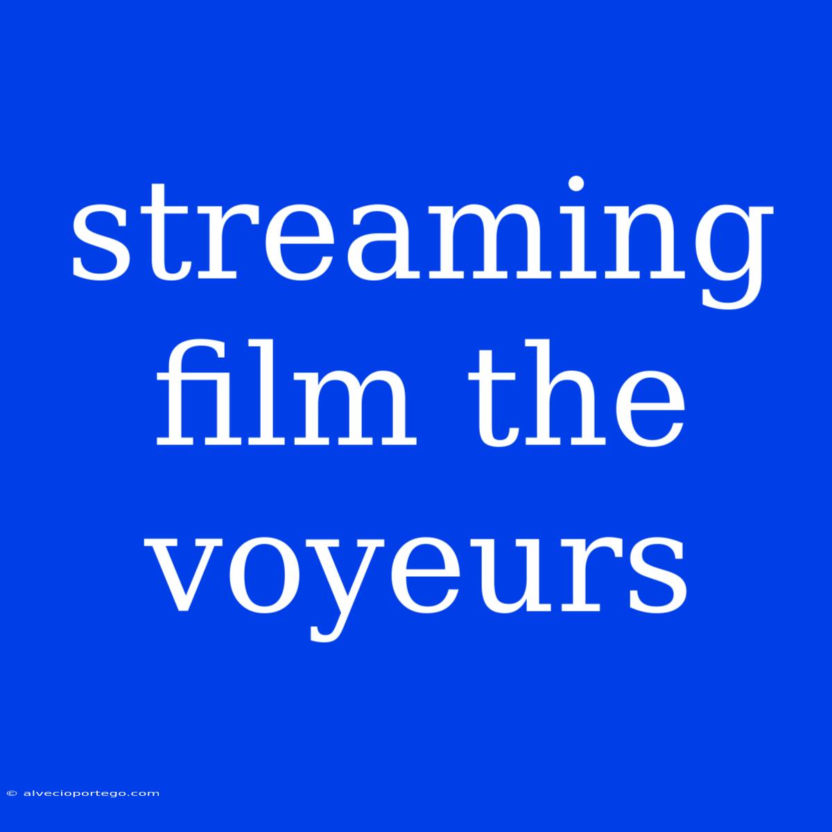 Streaming Film The Voyeurs