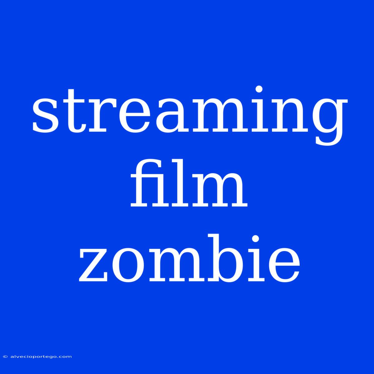 Streaming Film Zombie