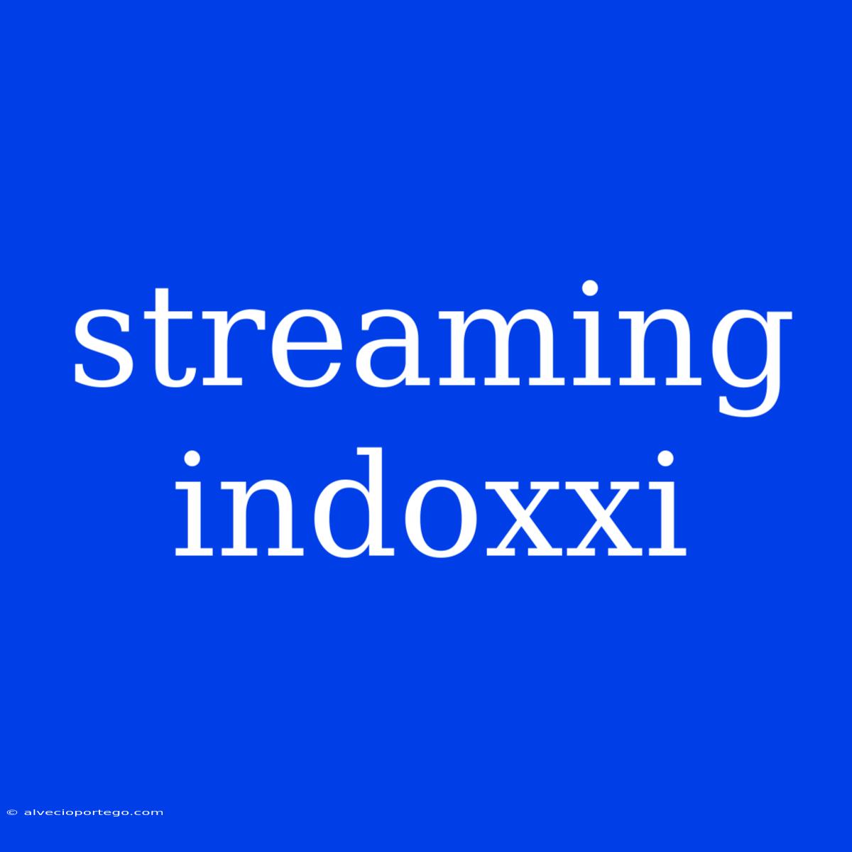 Streaming Indoxxi