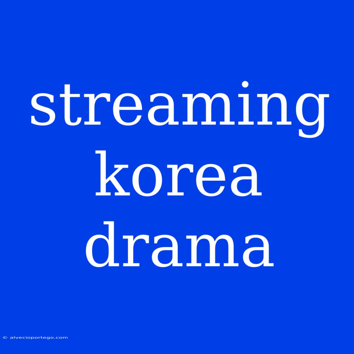 Streaming Korea Drama