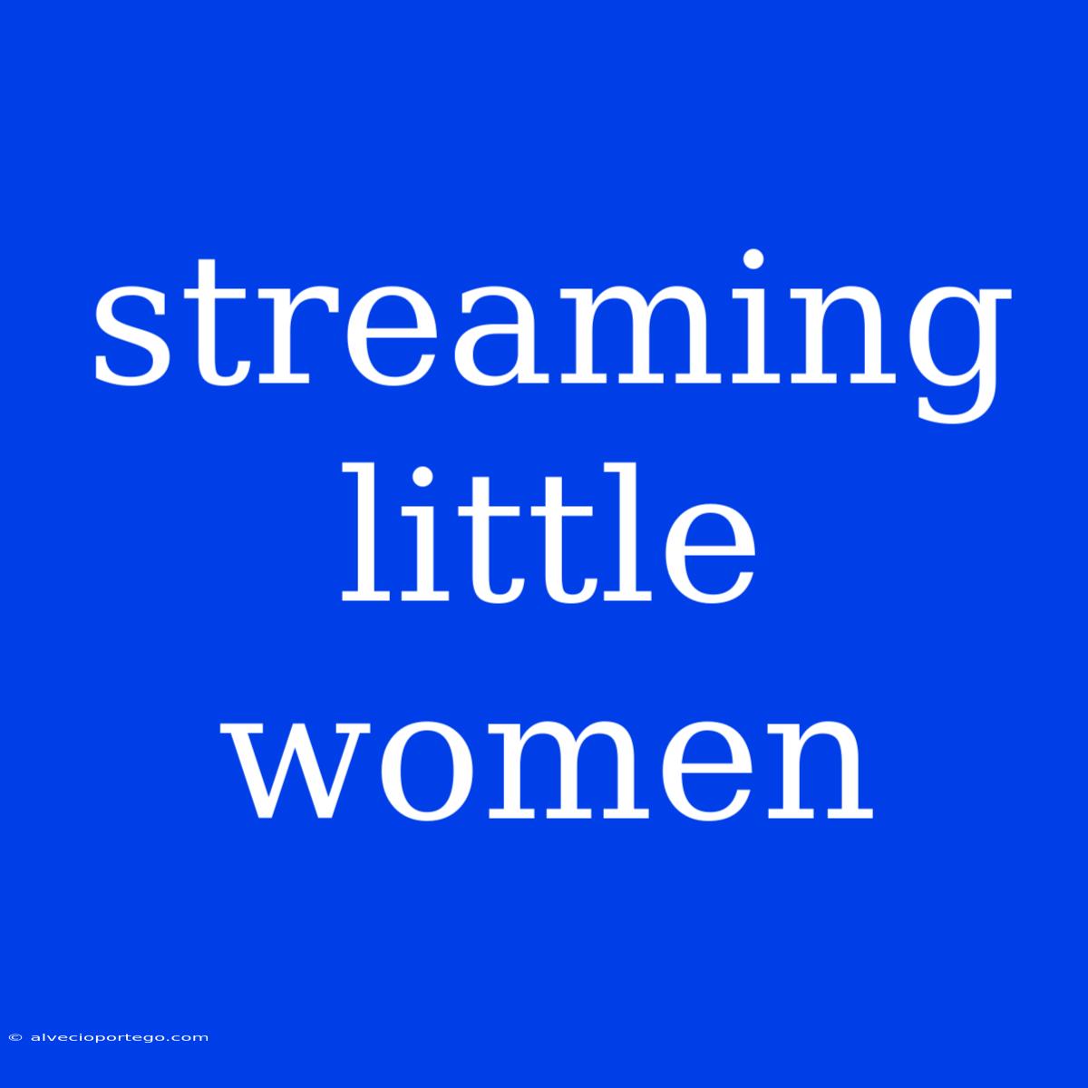 Streaming Little Women