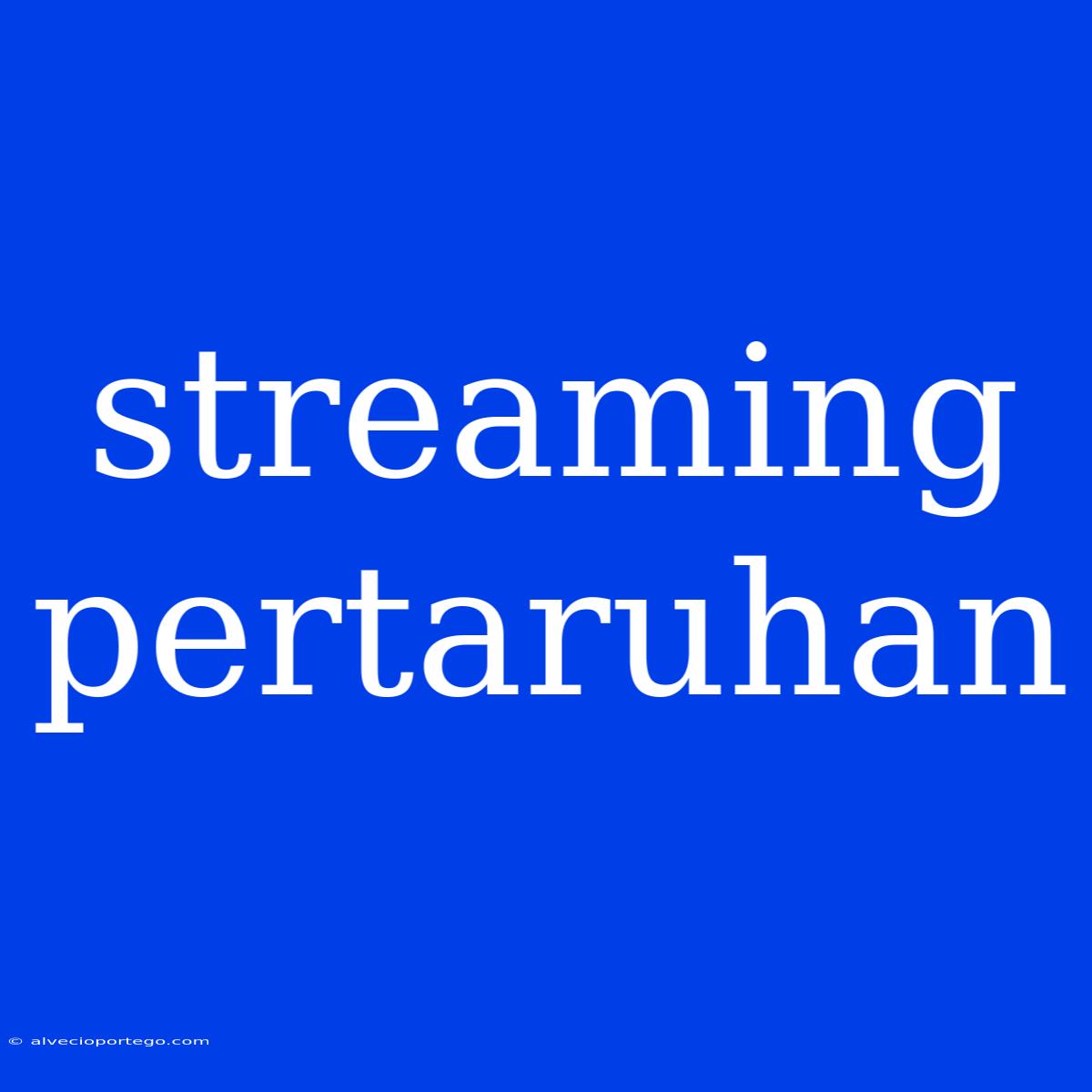 Streaming Pertaruhan