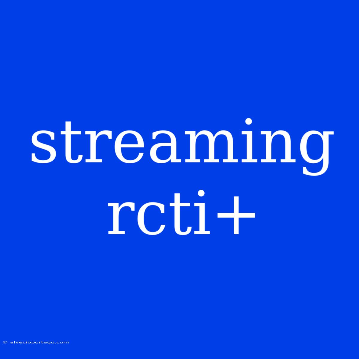 Streaming Rcti+