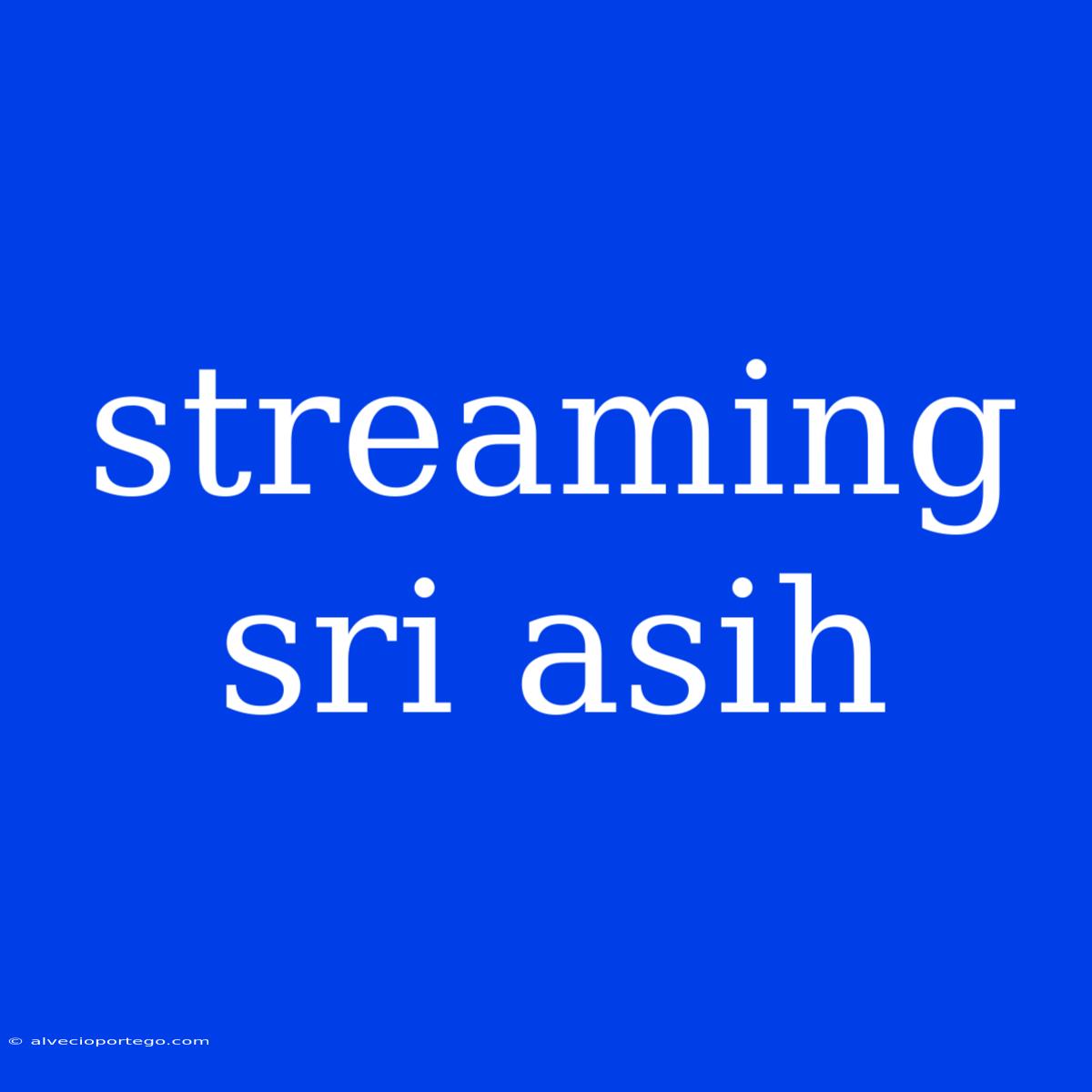 Streaming Sri Asih