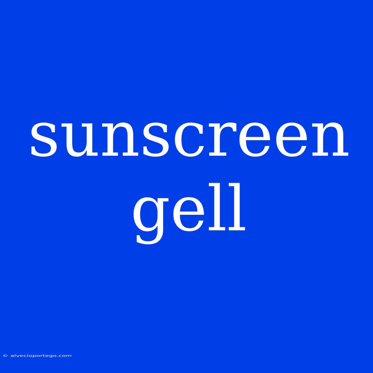 Sunscreen Gell