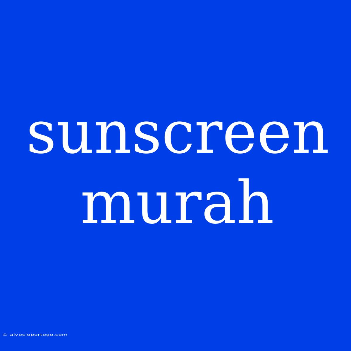 Sunscreen Murah