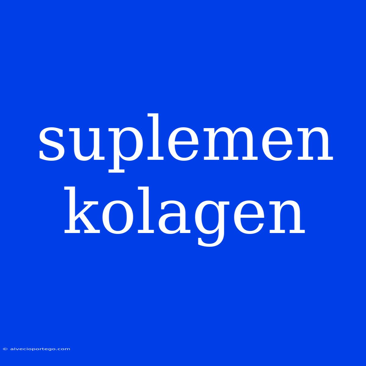 Suplemen Kolagen