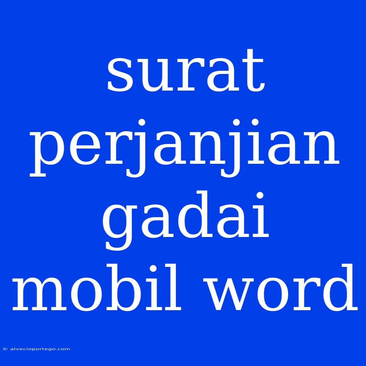 Surat Perjanjian Gadai Mobil Word