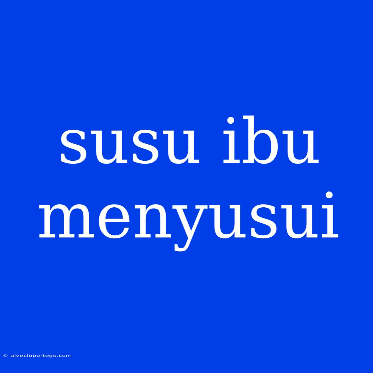 Susu Ibu Menyusui