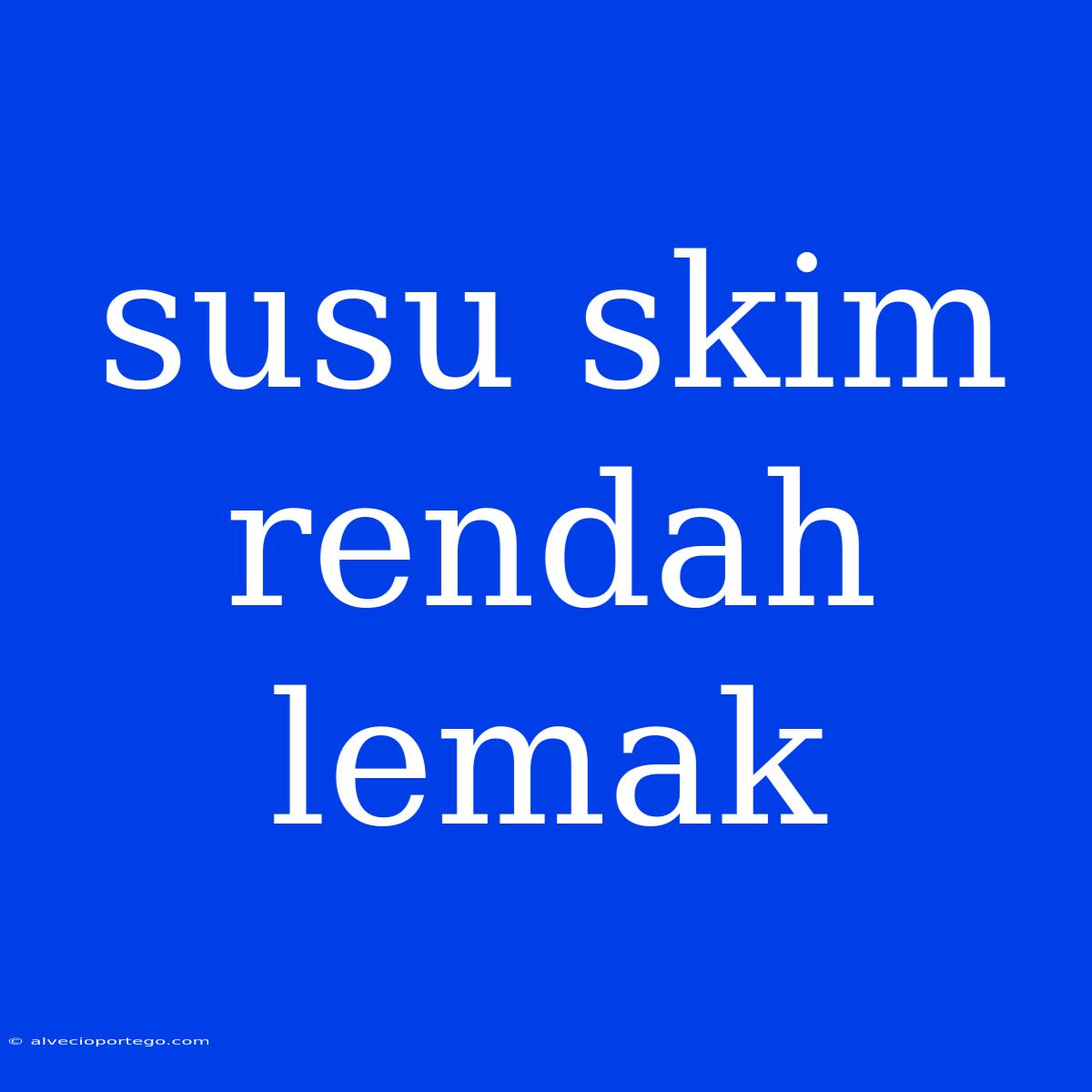 Susu Skim Rendah Lemak