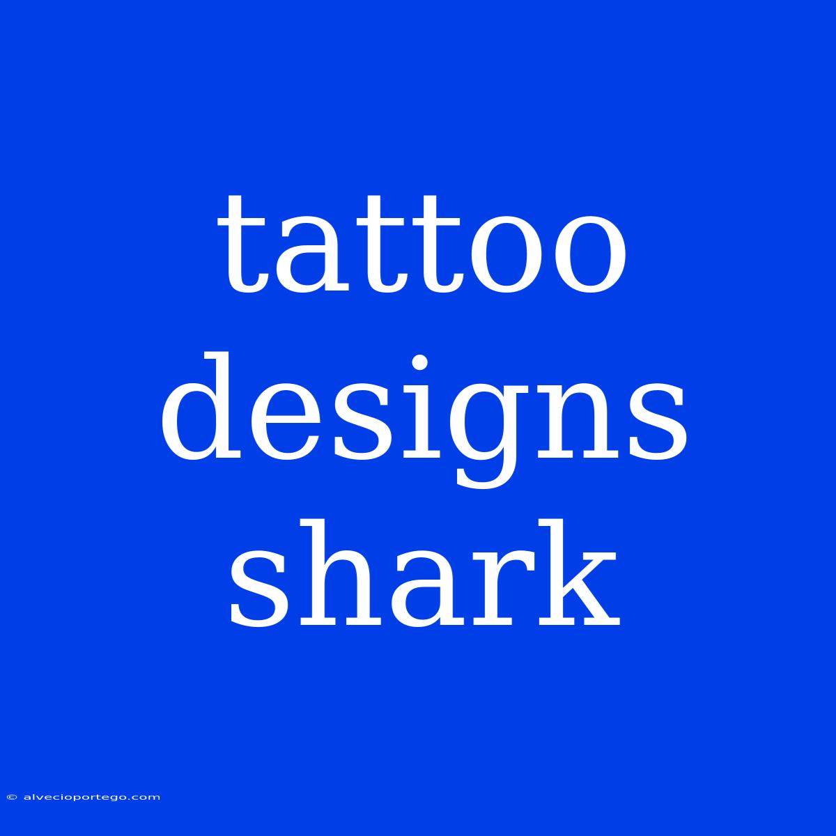 Tattoo Designs Shark