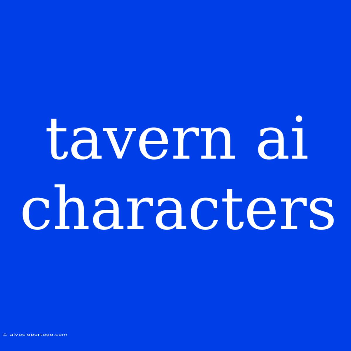 Tavern Ai Characters