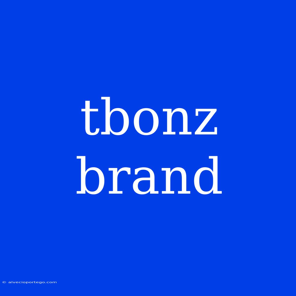 Tbonz Brand