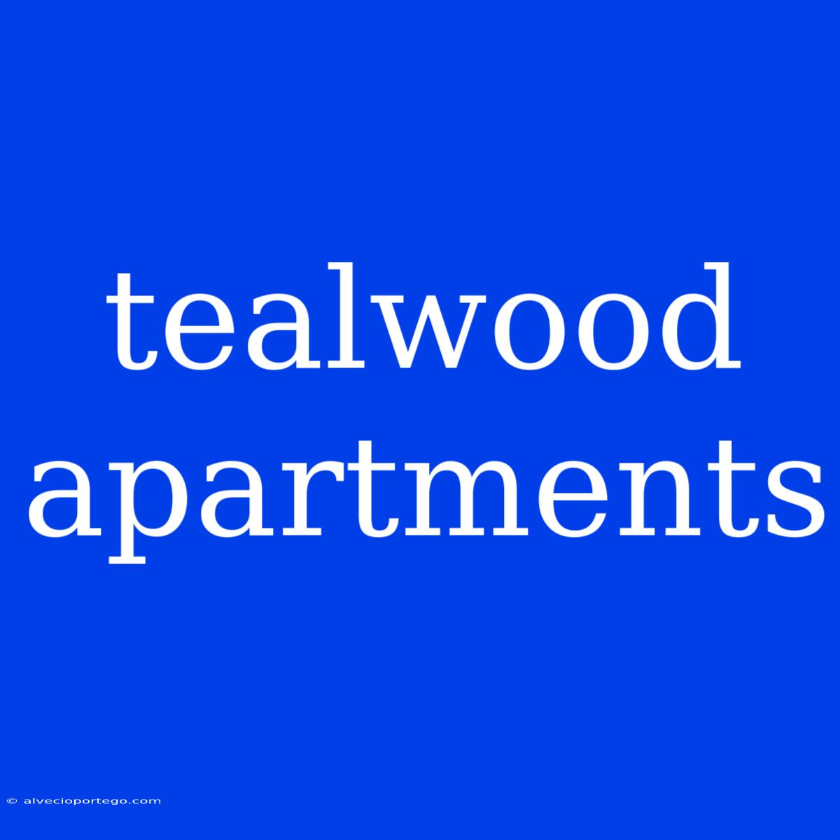 Tealwood Apartments