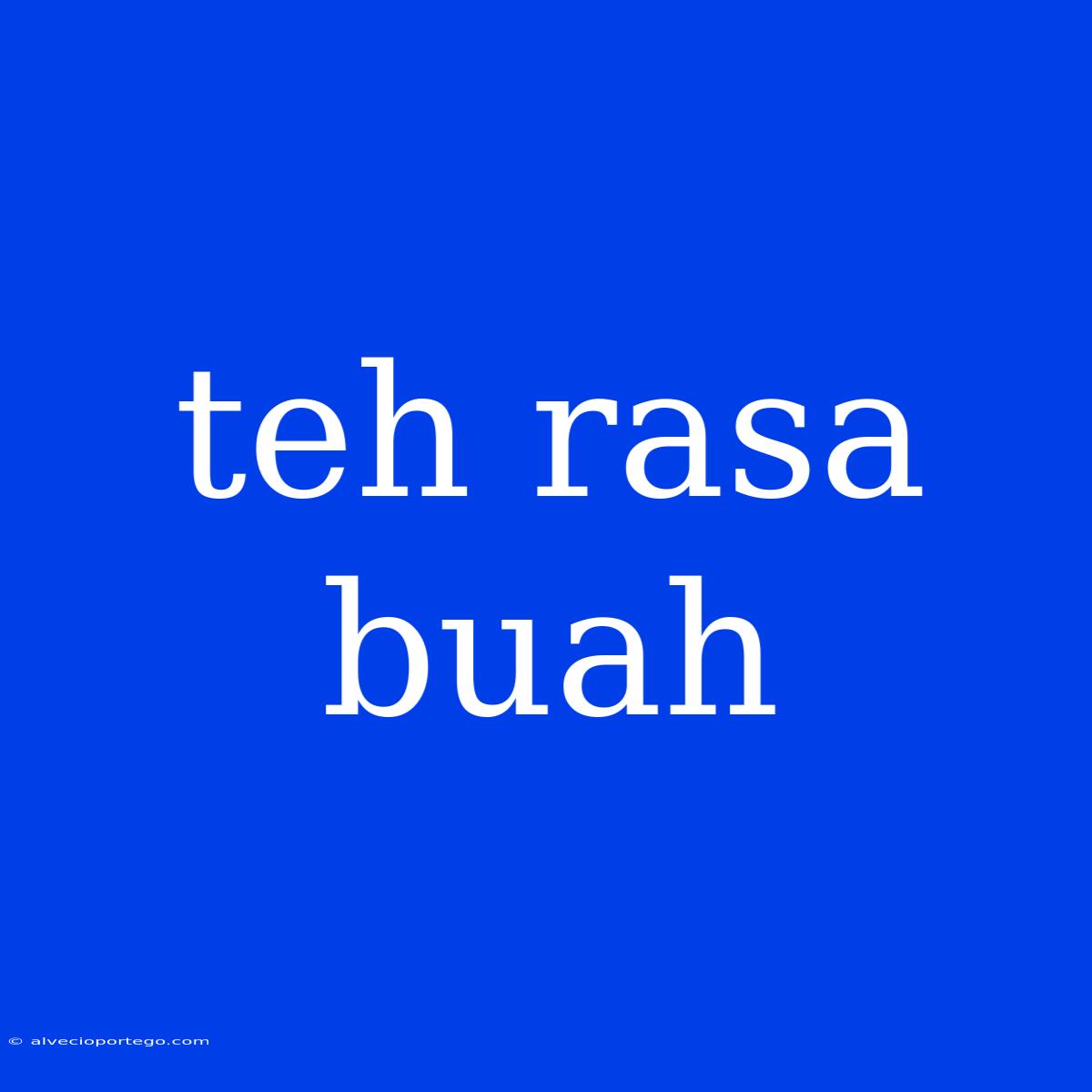 Teh Rasa Buah