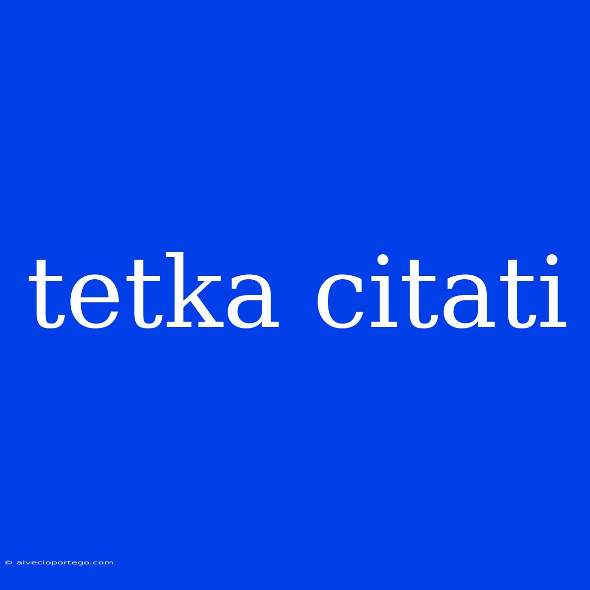 Tetka Citati