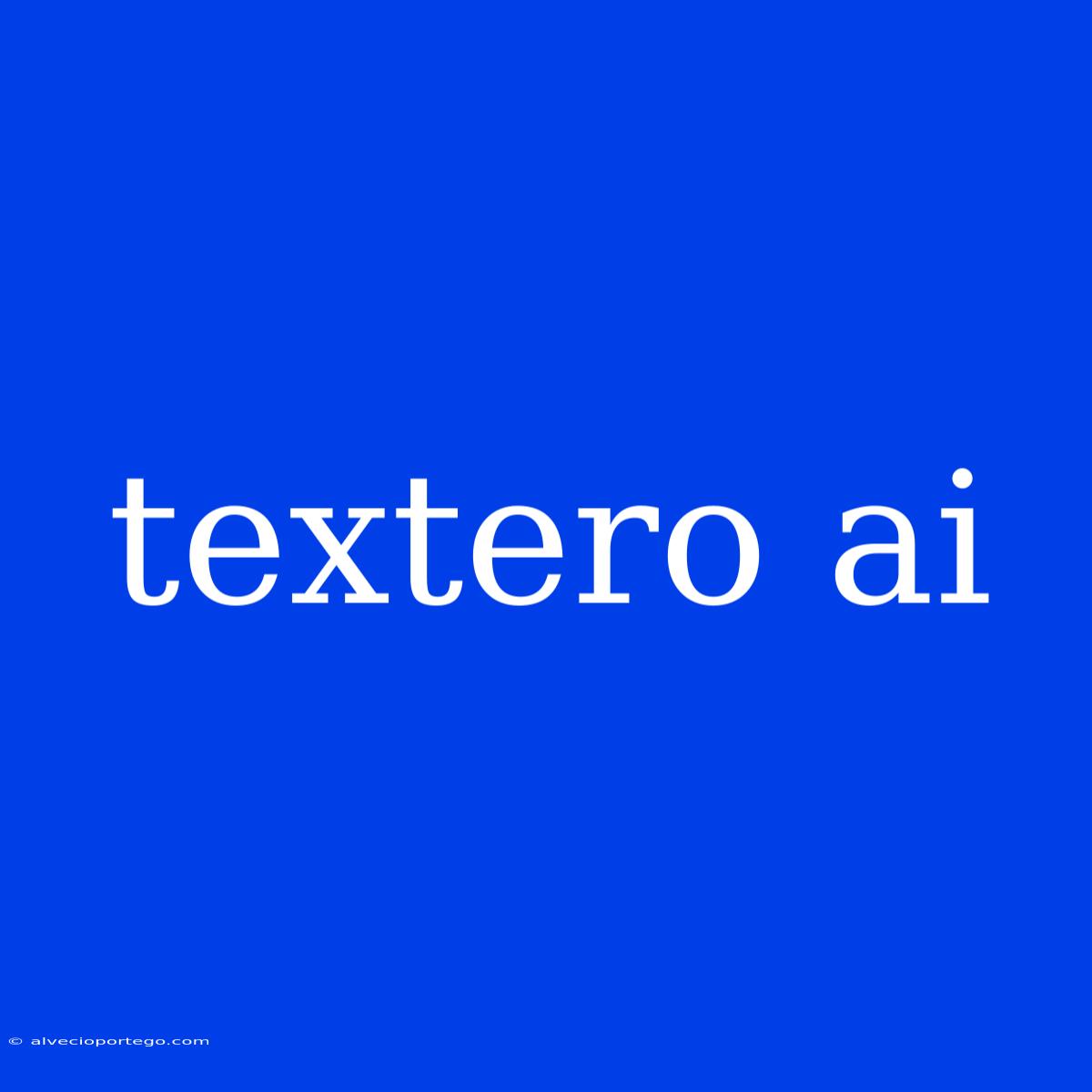 Textero Ai