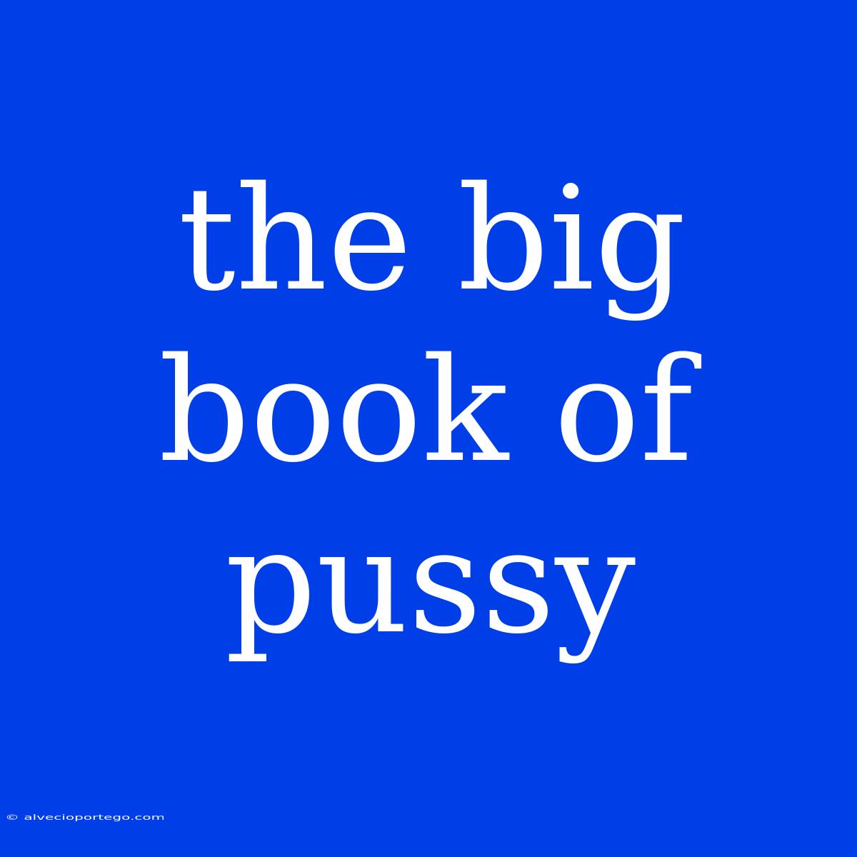 The Big Book Of Pussy