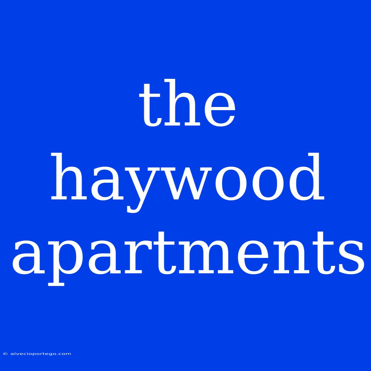 The Haywood Apartments