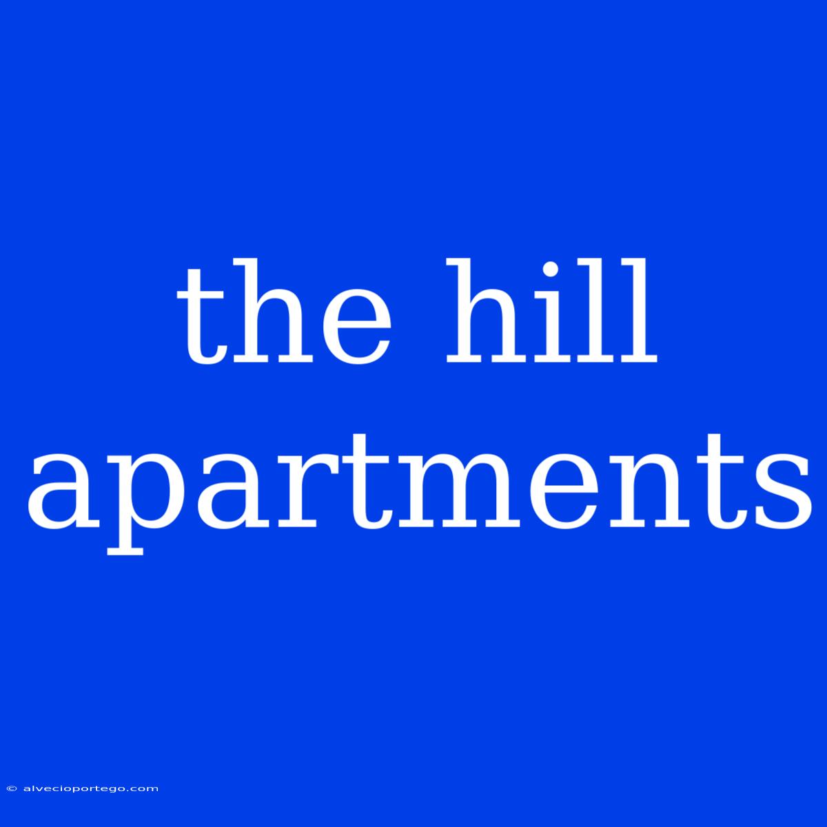 The Hill Apartments