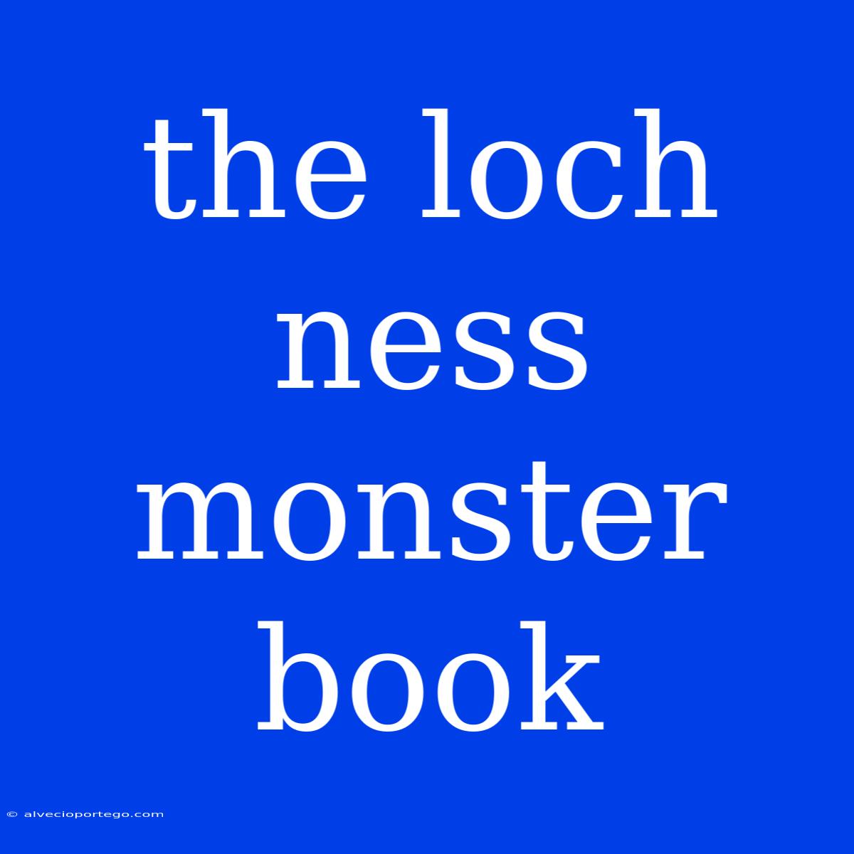 The Loch Ness Monster Book