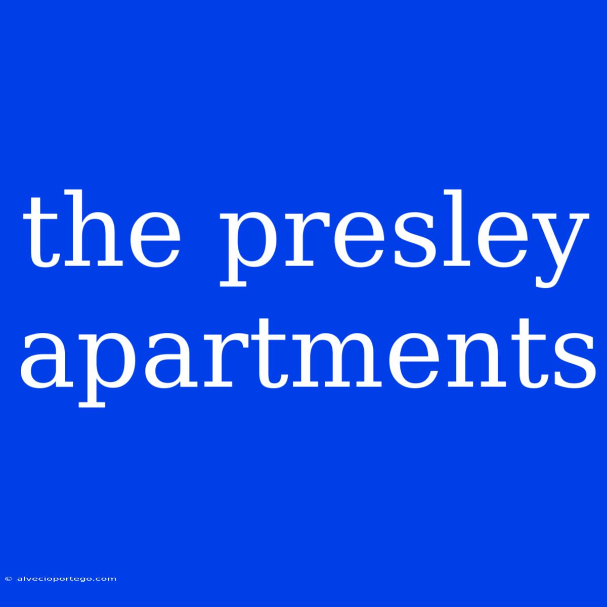 The Presley Apartments