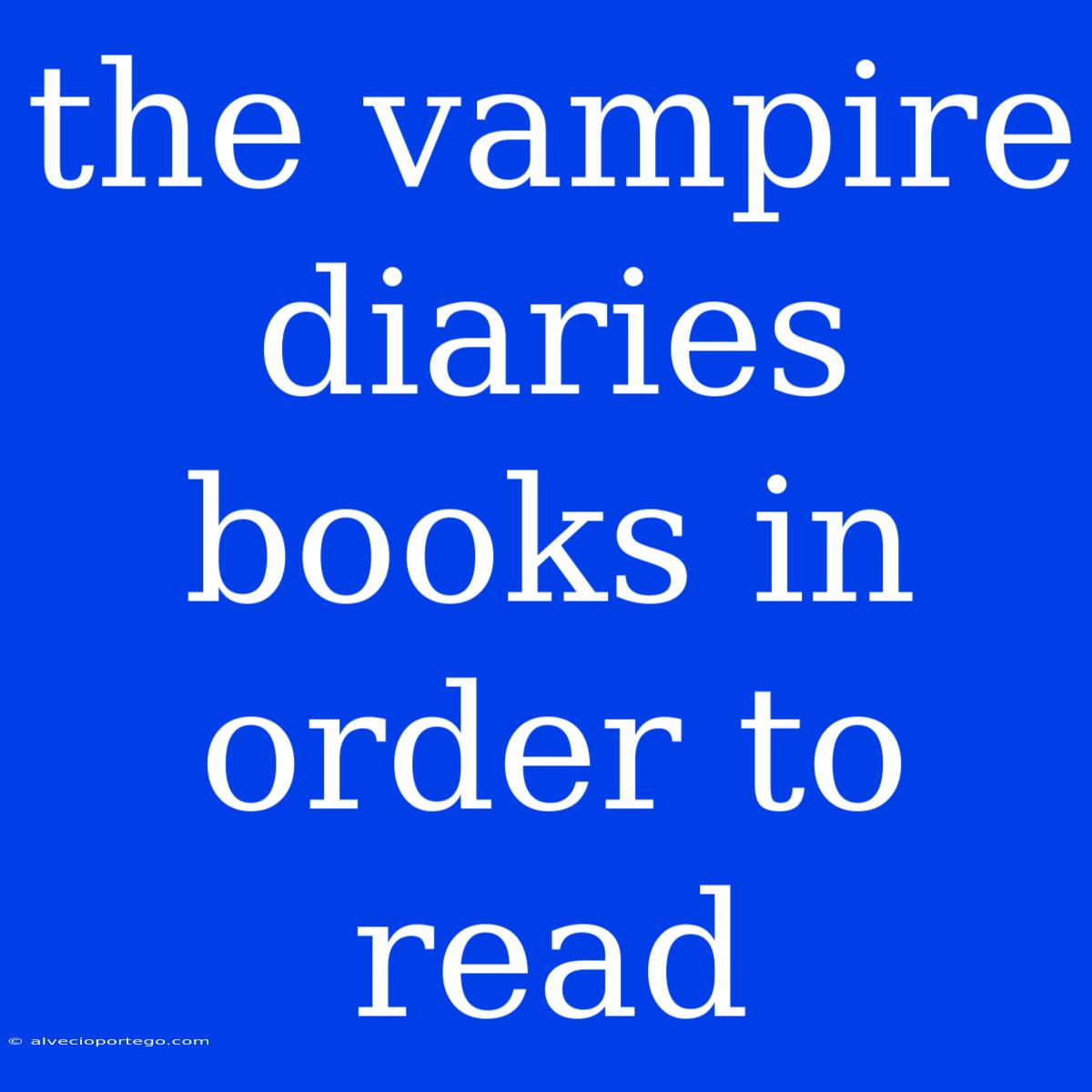 The Vampire Diaries Books In Order To Read