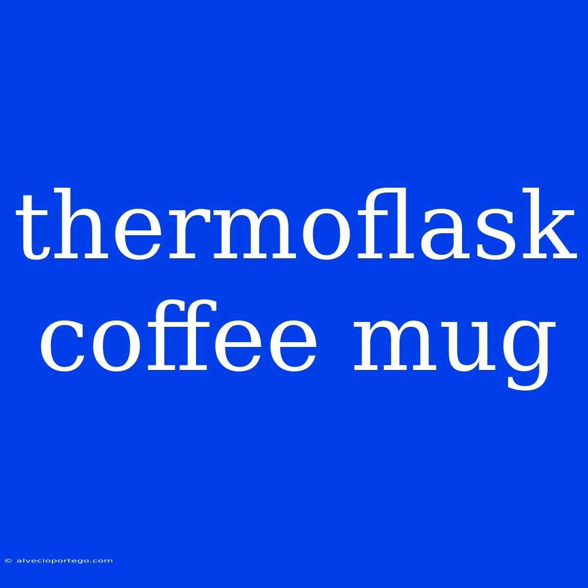 Thermoflask Coffee Mug