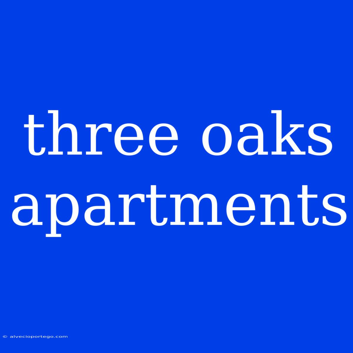 Three Oaks Apartments