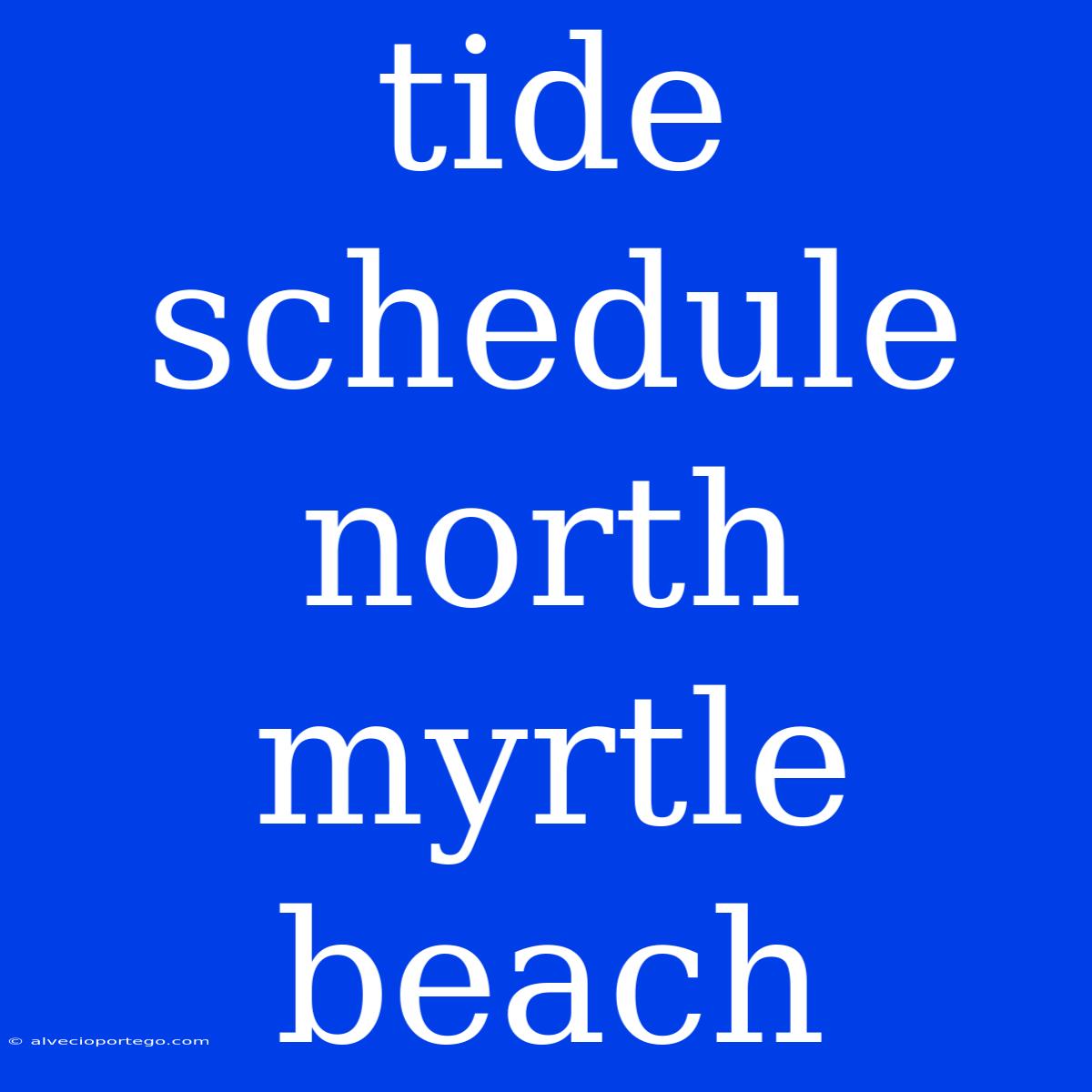 Tide Schedule North Myrtle Beach