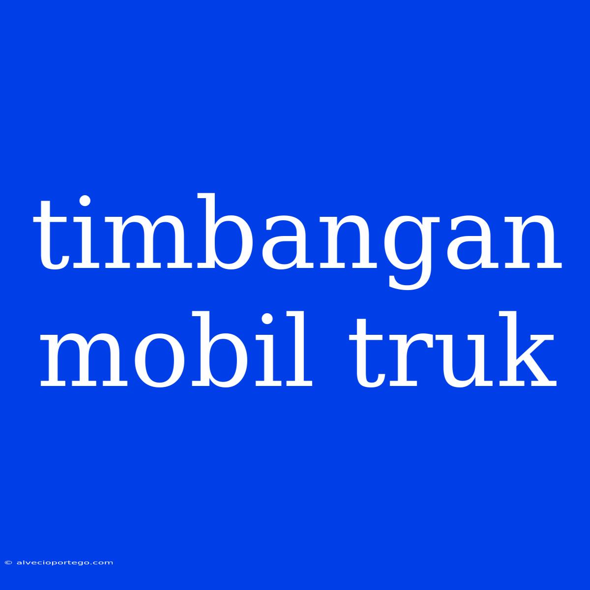 Timbangan Mobil Truk