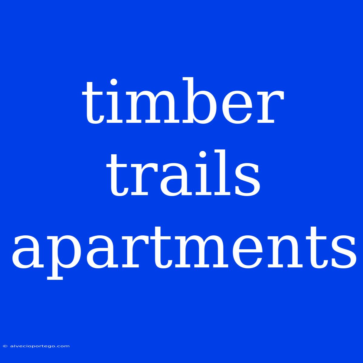 Timber Trails Apartments