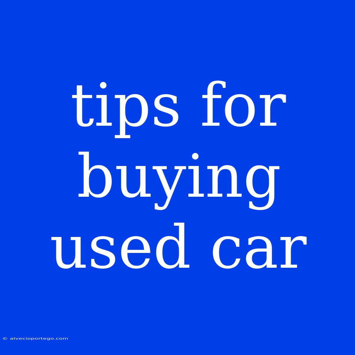 Tips For Buying Used Car