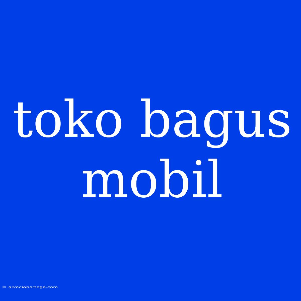 Toko Bagus Mobil