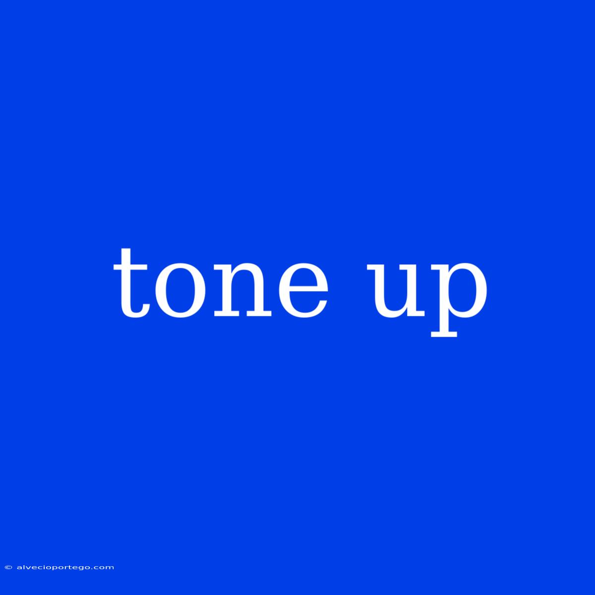 Tone Up