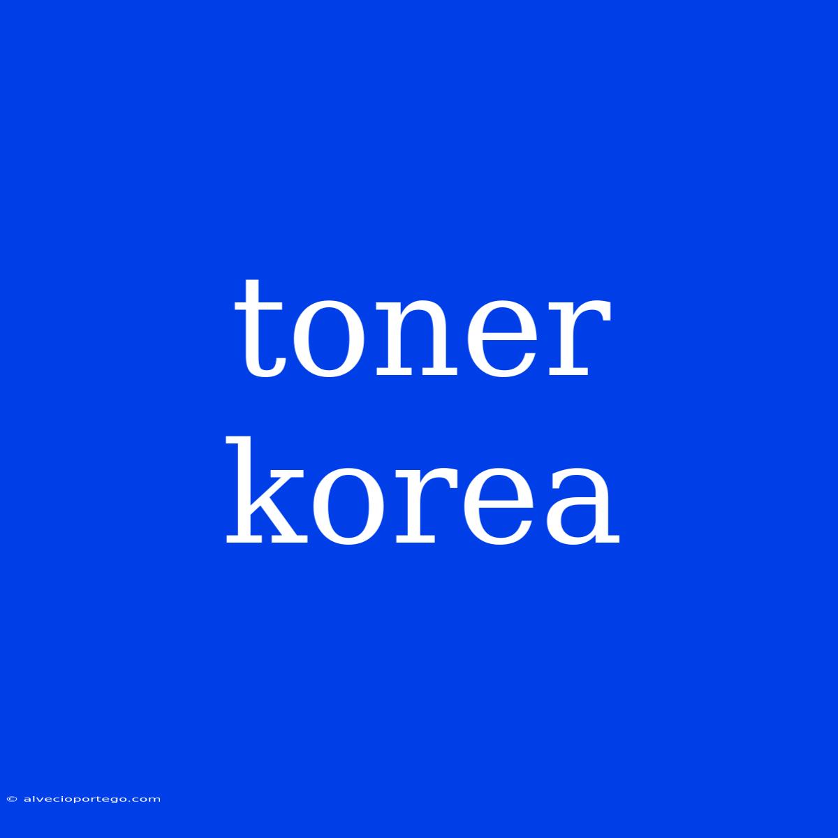 Toner Korea