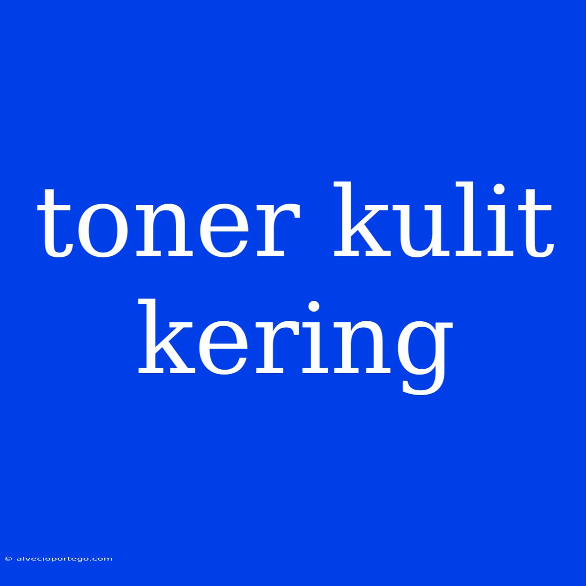 Toner Kulit Kering