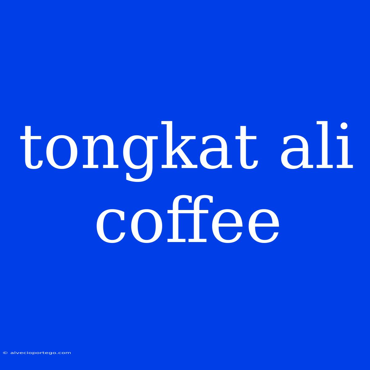 Tongkat Ali Coffee