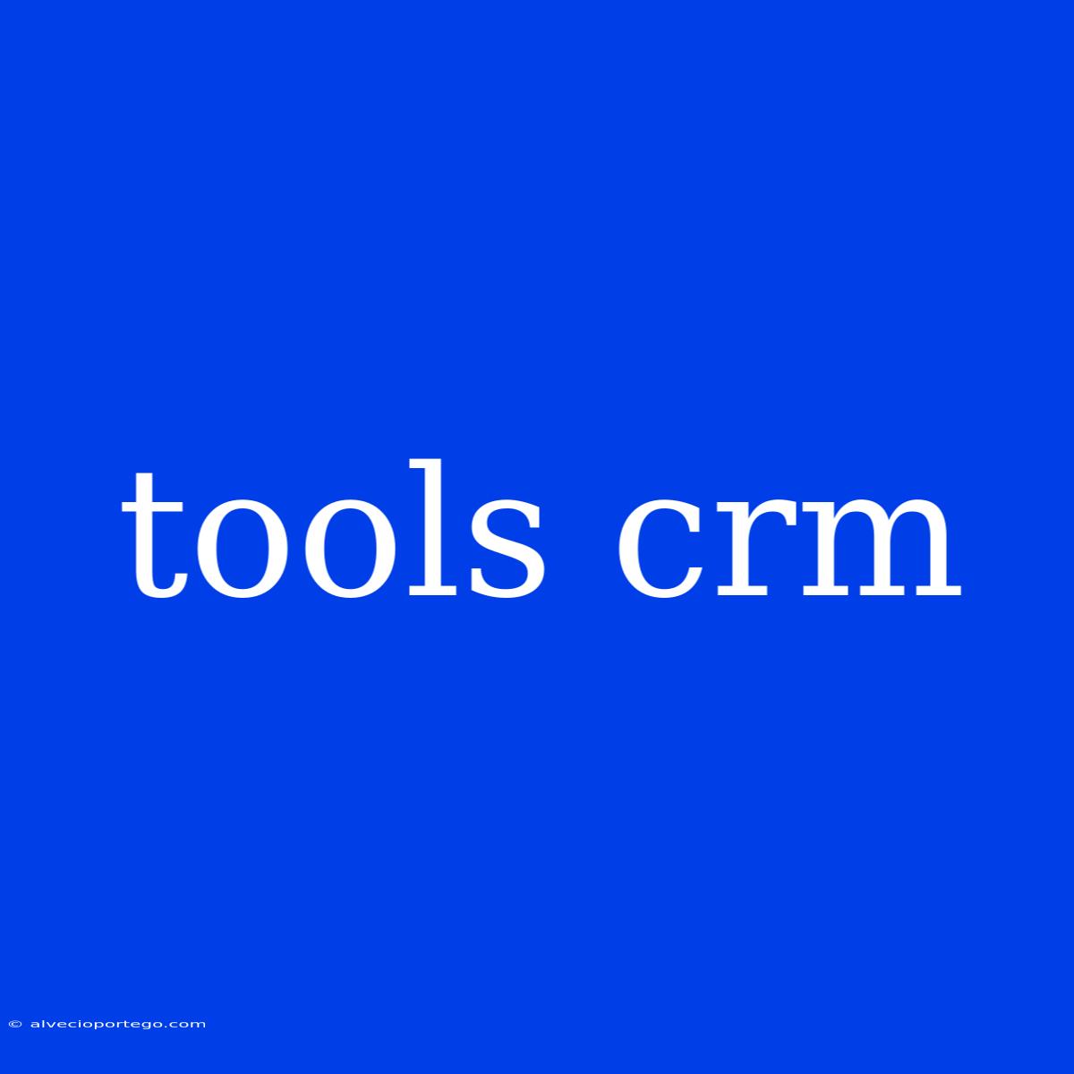 Tools Crm