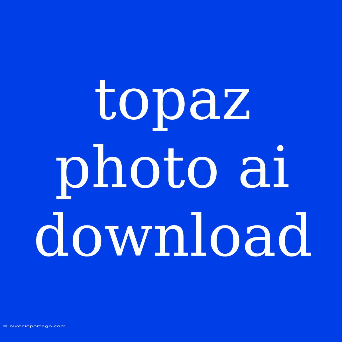 Topaz Photo Ai Download