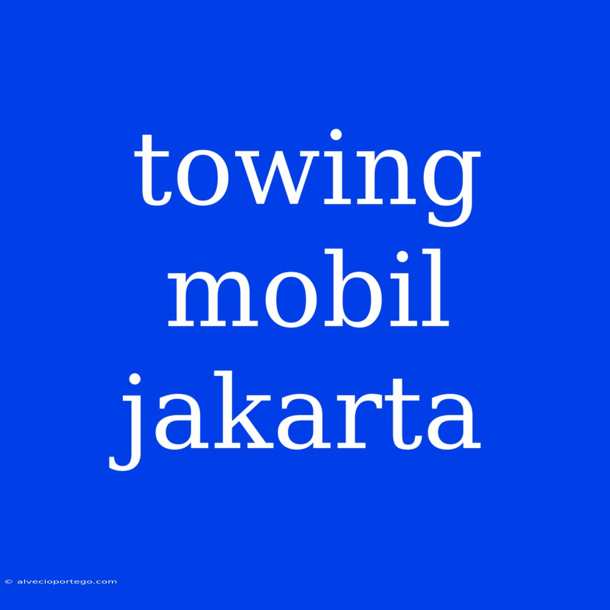 Towing Mobil Jakarta