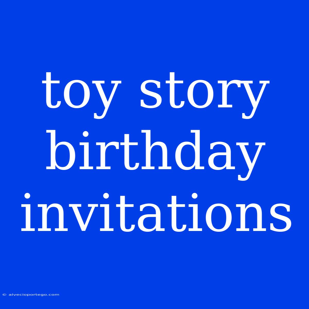 Toy Story Birthday Invitations