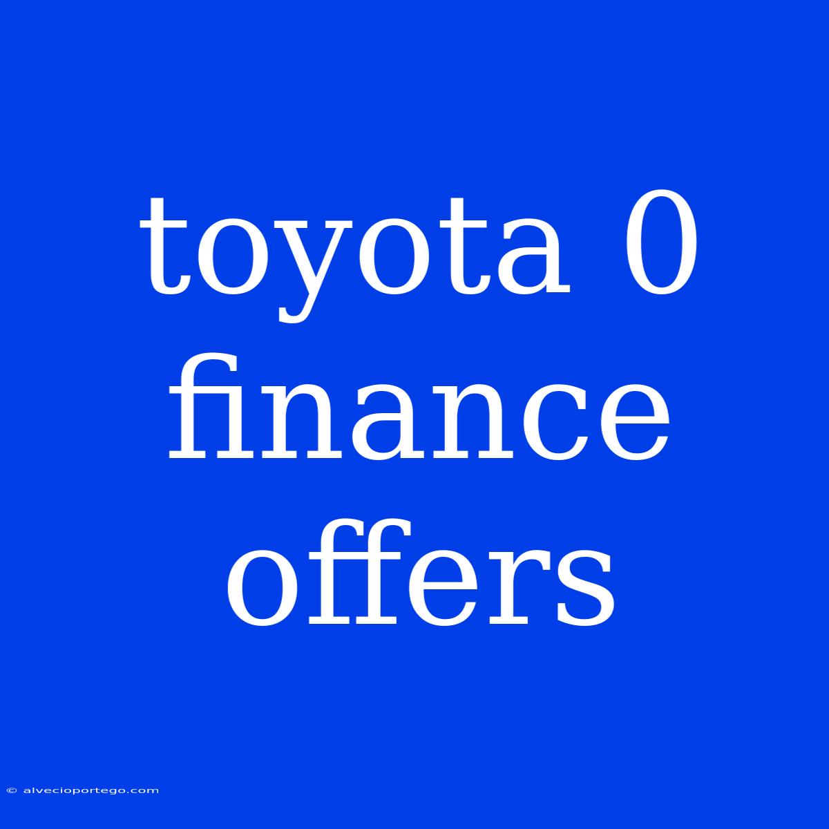 Toyota 0 Finance Offers