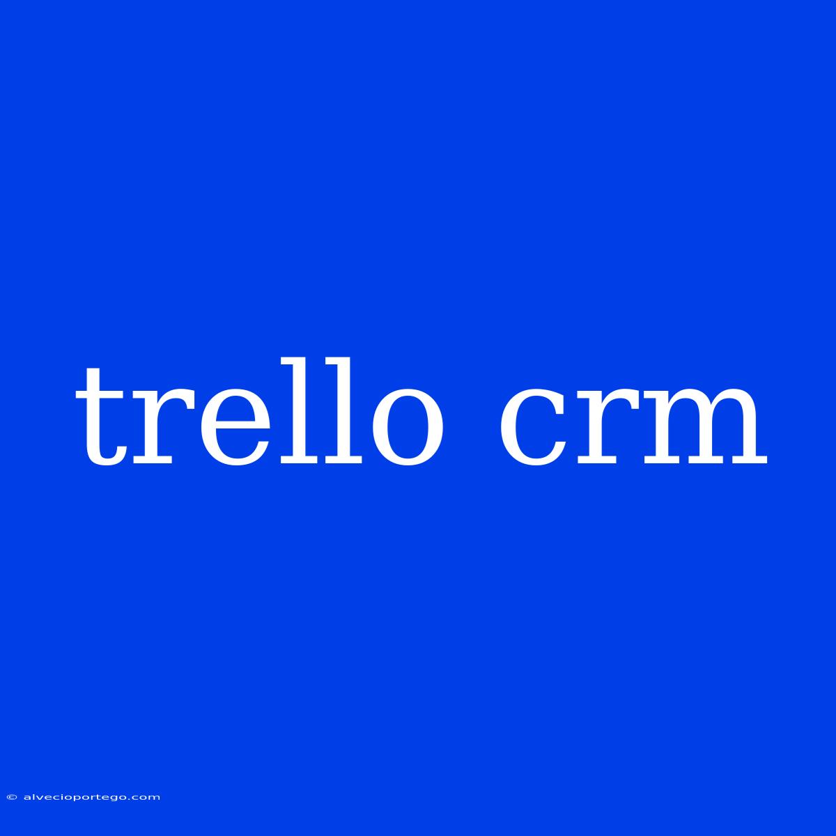 Trello Crm