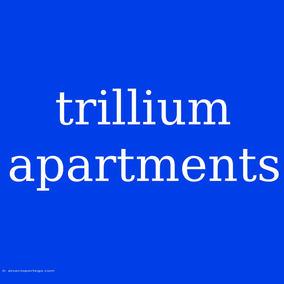 Trillium Apartments